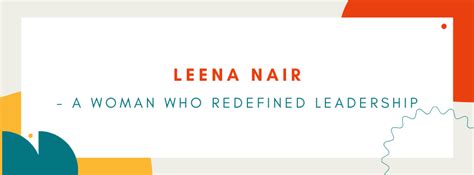 leena nair leadership style.